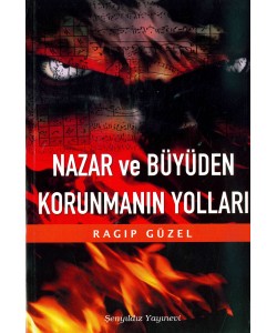 Nazar Ve Büyüden Korunmanın Yolları