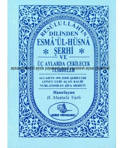Esma ül-Hüsna Şerhi ve Üç Aylarda Çekilicek Tesbihler