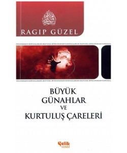 Büyük Günahlar ve Kurtuluş Çareleri